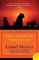 Lionel Shriver - The Female of the Species, Häftad