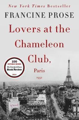 Francine Prose - Lovers at the Chameleon Club, Paris 1932, Häftad