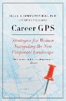 bokomslag Career GPS: Strategies for Women Navigating the New Corporate Landscape