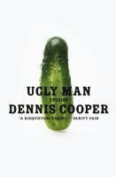 Dennis Cooper - Ugly Man: Stories, Häftad