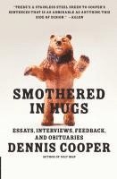 Dennis Cooper - Smothered in Hugs: Essays, Interviews, Feedback, and Obituaries, Häftad