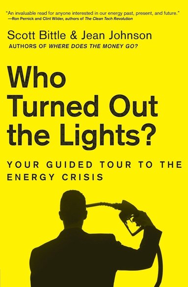 Scott Bittle, Jean Johnson - Who Turned Out the Lights?: Your Guided Tour to the Energy Crisis, Häftad
