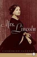 Catherine Clinton - Mrs. Lincoln: A Life, Häftad