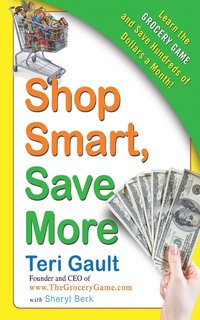 bokomslag Shop Smart, Save More: Learn the Grocery Game and Save Hundreds of Dollars a Month
