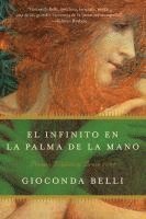 Gioconda Belli - El Infinito En La Palma de la Mano: Novela, Häftad