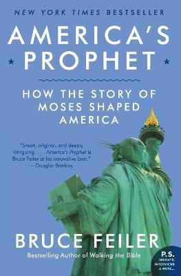 bokomslag America's Prophet: How the Story of Moses Shaped America