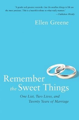 bokomslag Remember the Sweet Things: One List, Two Lives, and Twenty Years of Marr iage