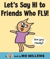 Mo Willems - Let's Say Hi to Friends Who Fly!, Inbunden