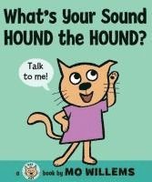 Mo Willems - What's Your Sound, Hound the Hound?, Inbunden