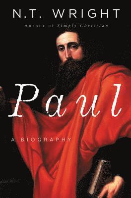 N. T. Wright - Paul, Inbunden