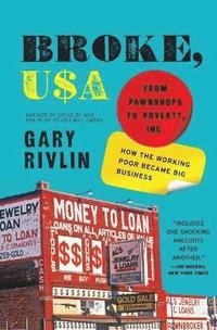 bokomslag Broke, USA: From Pawnshops to Poverty, Inc: How the Working Poor Became Big Business