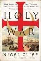 Nigel Cliff - Holy War, Inbunden