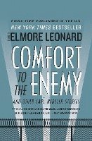 Elmore Leonard - Comfort to the Enemy and Other Carl Webster Stories, Häftad