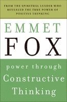 Emmet Fox - Power Through Constructive Thinking, Häftad