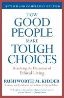 How Good People Make Tough Choices 1