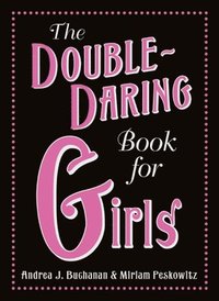 bokomslag The Double-Daring Book for Girls