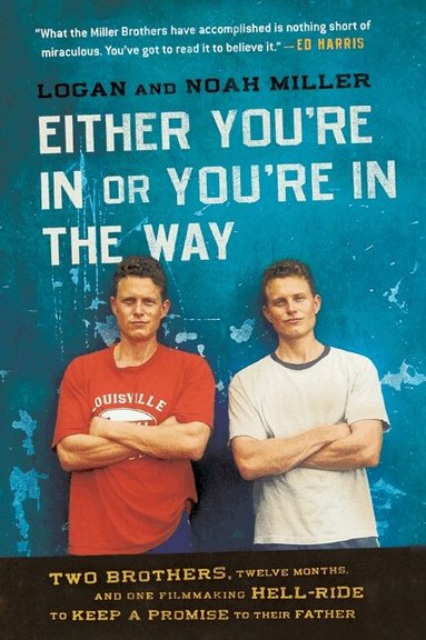 Logan Miller, Noah Miller - Either You're in or You're in the Way, Häftad
