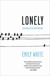 bokomslag Lonely: Learning to Live with Solitude