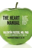 bokomslag The Heart Manual: My Scientific Advice for Eating Better, Feeling Better, and Living a Stress-Free Life Now