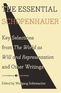 bokomslag Essential schopenhauer - key selections from the world as will and represen