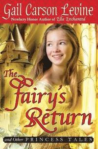 bokomslag The Fairy's Return and Other Princess Tales