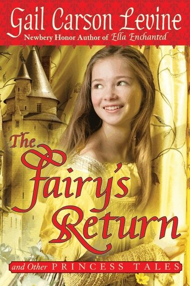 Gail Carson Levine - Fairy's Return and Other Princess Tales, Häftad