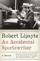 bokomslag An Accidental Sportswriter: A Memoir