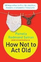 How Not to Act Old
