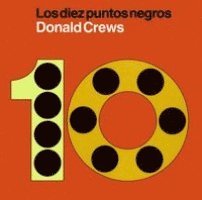 Donald Crews - Diez Puntos Negros: Ten Black Dots (Spanish Edition), Inbunden