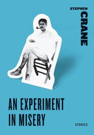 Stephen Crane - Experiment in Misery: Stories, Häftad