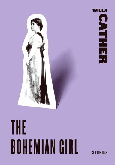 Willa Cather - Bohemian Girl, Häftad