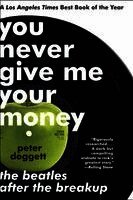 Peter Doggett - You Never Give Me Your Money, Häftad