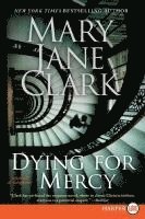 bokomslag Dying for Mercy: A Novel of Suspense