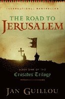 bokomslag The Road to Jerusalem: Book One of the Crusades Trilogy