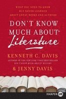Kenneth C. Davis - Don't Know Much about Literature: What You Need to Know But Never Learned about Great Books and Authors, Häftad