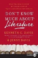 Don't Know Much about Literature: What You Need to Know But Never Learned about Great Books and Authors
