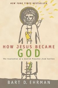 bokomslag How Jesus Became God