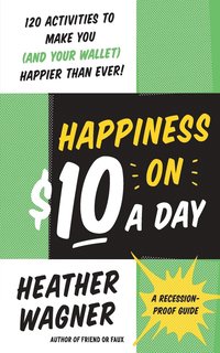 bokomslag Happiness on $10 a Day: A Recession-Proof Guide