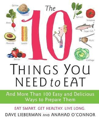 The 10 Things You Need to Eat 1