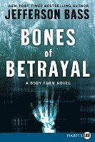 Bones of Betrayal: A Body Farm Novel 1