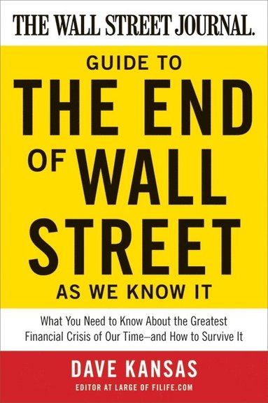 bokomslag Wall Street Journal Guide to the End of Wall Street as We Know It