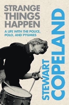 Stewart Copeland - Strange Things Happen, Häftad