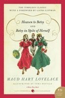 Maud Hart Lovelace - Heaven to Betsy and Betsy in Spite of Herself, Häftad