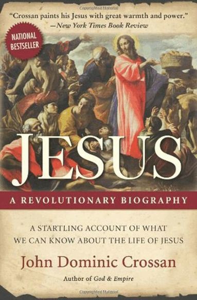 John Dominic Crossan - Jesus: A Revolutionary Biography, Häftad