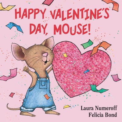 Laura Joffe Numeroff - Happy Valentine's Day, Mouse!, Kartonnage