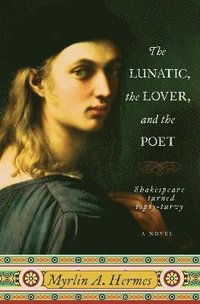 bokomslag Lunatic the lover and the Poet