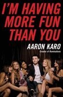 Aaron Karo - I'm Having More Fun Than You, Häftad
