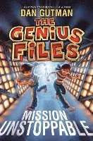 Dan Gutman - Genius Files: Mission Unstoppable, Inbunden