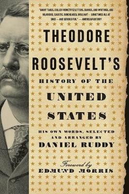 Daniel Ruddy - Theodore Roosevelt's History of the United States, Häftad