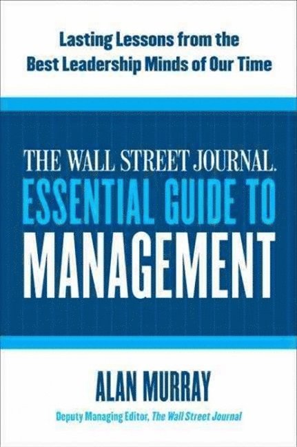 Alan Murray - Wall Street Journal Essential Guide to Management, Häftad